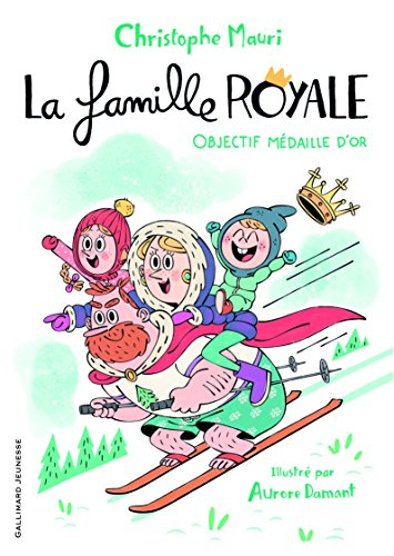 La famille royale. Vol. 2. Objectif médaille d'or