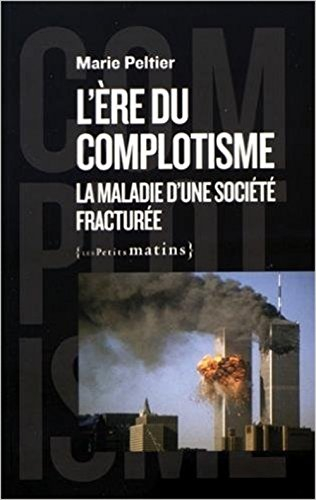 L'ère du complotisme : la maladie d'une société fracturée