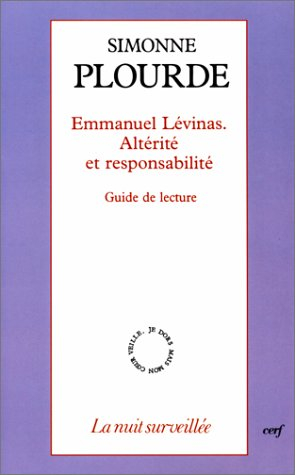 Emmanuel Levinas, altérité et responsabilité : guide de lecture