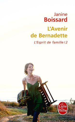 L'esprit de famille. Vol. 2. L'avenir de Bernadette