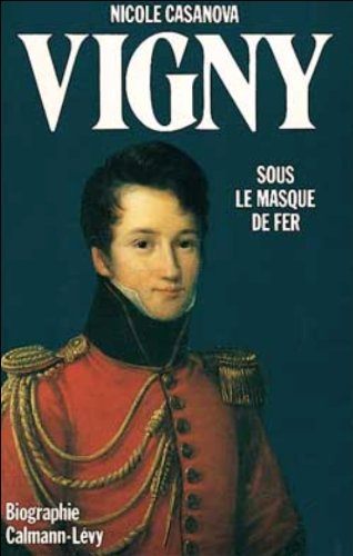 Alfred de Vigny : sous le masque de fer