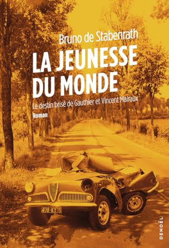 La jeunesse du monde : le destin brisé de Gauthier et Vincent Malraux