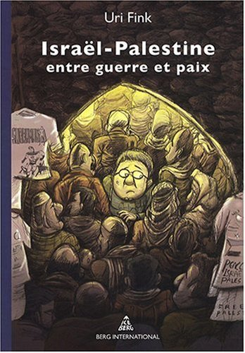 Israël-Palestine : entre guerre et paix