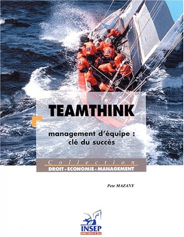 Teamthink, management d'équipe : clé du succès
