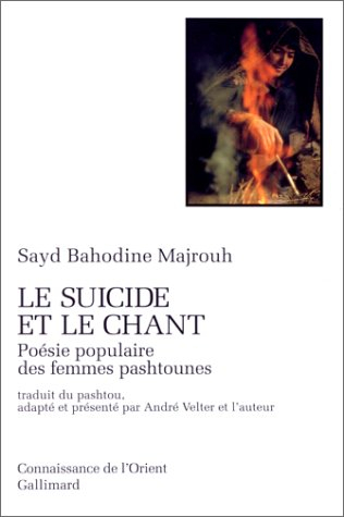 Le Suicide et le chant : poésie populaire des femmes pashtounes