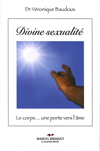 Divine sexualité : corps... une porte vers l'âme