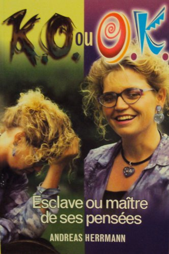 K.O. ou O.K. - esclave ou maître de ses pensées