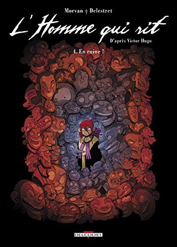 L'homme qui rit. Vol. 4. En ruine !