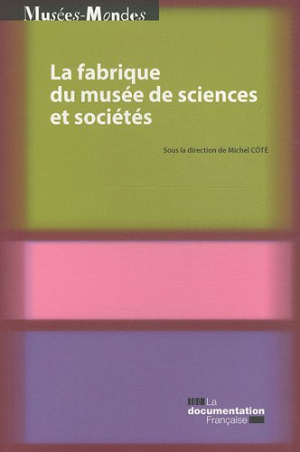 La fabrique du musée de sciences et sociétés