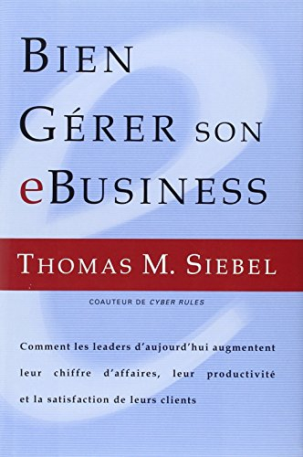 Bien gérer son eBusiness : comment les leaders d'aujourd'hui augmentent leur chiffre d'affaires, leu