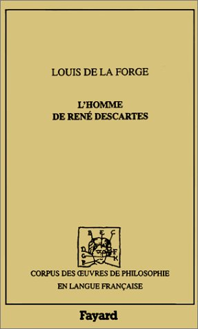 L'homme de René Descartes : avec les remarques de Louis de La Forge (1664)