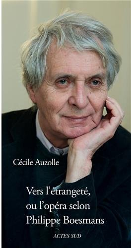 Vers l'étrangeté ou L'opéra selon Philippe Boesmans