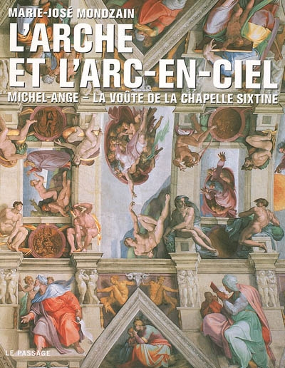 L'arche et l'arc-en-ciel : Michel-Ange, la voûte de la Chapelle Sixtine