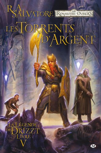 La légende de Drizzt. Vol. 5. Les torrents d'argent