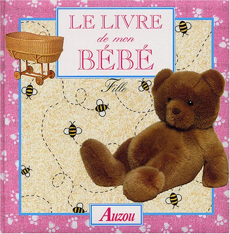 Le livre de mon bébé : fille