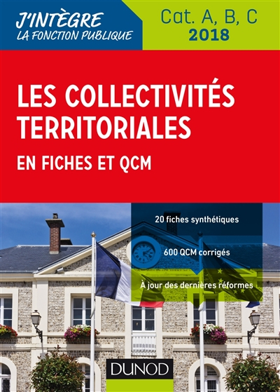 Les collectivités territoriales en fiches et QCM 2018 : catégories A, B et C