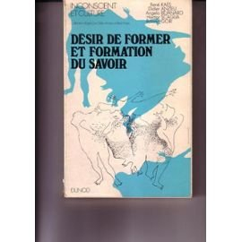 désir de former et formation du savoir