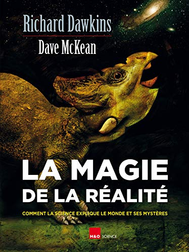 La magie de la réalité : comment la science explique le monde et ses mystères