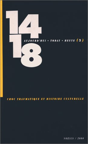 Quatorze-Dix-huit aujourd'hui, n° 3. Choc traumatique et histoire culturelle