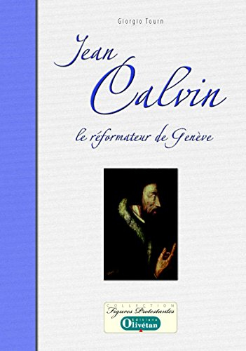 Jean Calvin : le réformateur de Genève