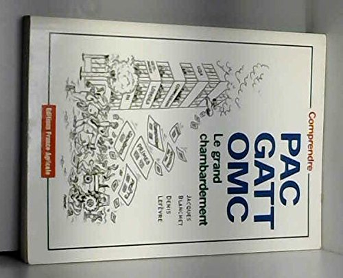 PAC, GATT, OMC : le grand chambardement