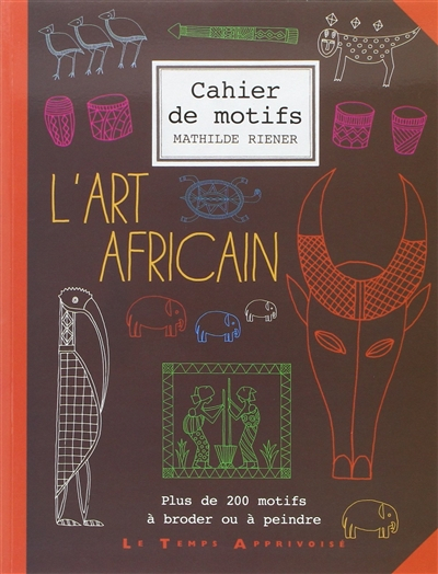 L'art africain : cahier de motifs