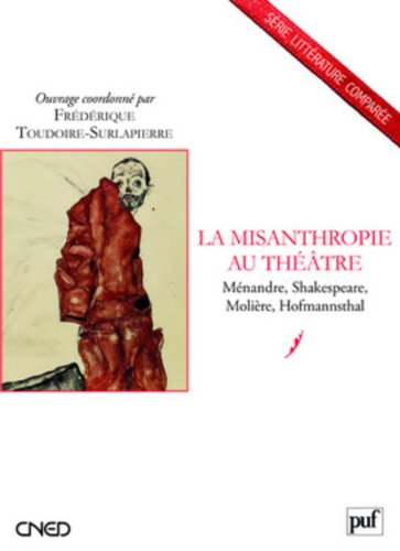 La misanthropie au théâtre : Ménandre, Shakespeare, Molière, Hofmannsthal