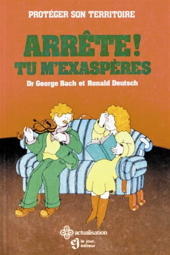 Arrête! Tu m'exaspères