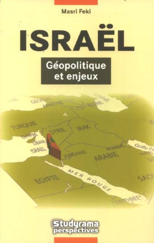 Israël : géopolitique et enjeux