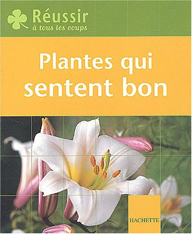 Les plantes qui sentent bon