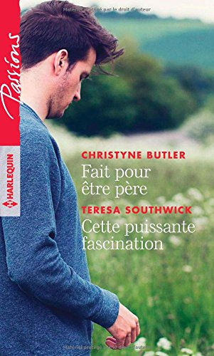 Fait pour être père. Cette puissante fascination