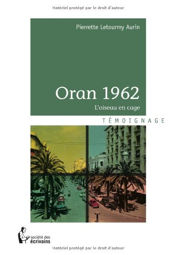 ORAN 1962; Loiseau en cage