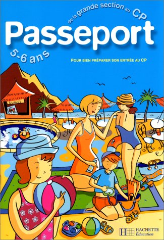 Passeport de la grande section au CP, 5-6 ans : pour bien préparer sa rentrée au CP