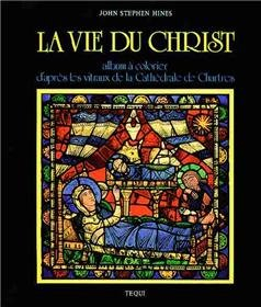 Douze tableaux de la vie du Christ : album à colorier d'après les vitraux de la cathédrale de Chartr
