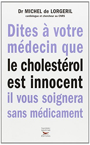 Dites à votre médecin que le cholestérol est innocent, il vous soignera sans médicament