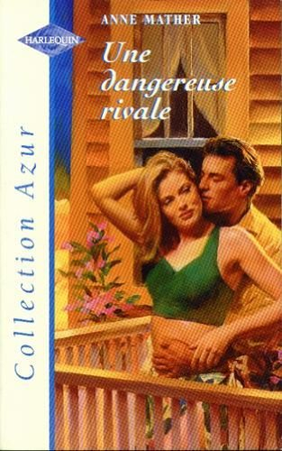 une dangereuse rivale