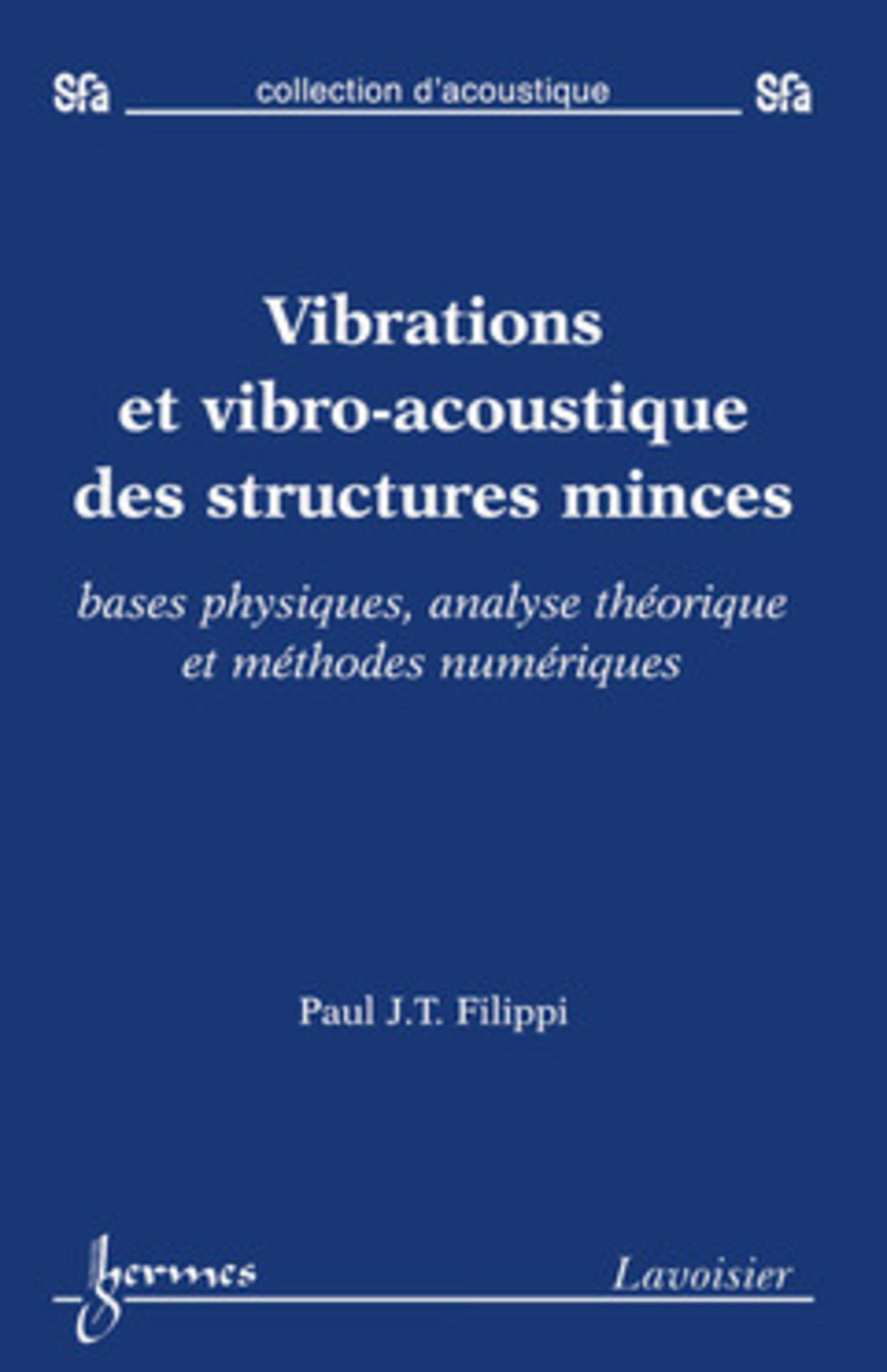 Vibrations et vibro-acoustique des structures minces : bases physiques, analyse théorique et méthode