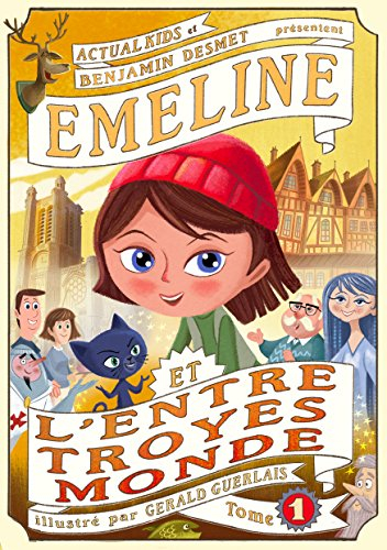 Emeline et l'Entre-Troyes-Monde