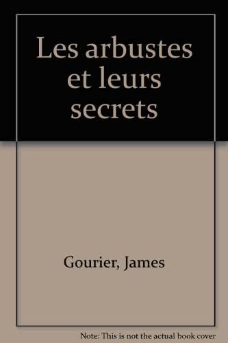 Les arbustes et leurs secrets