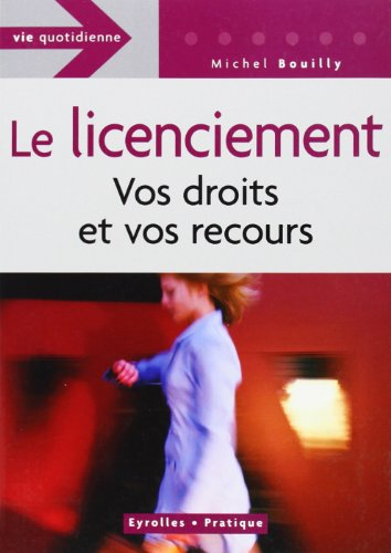 Licenciement : vos droits et vos recours