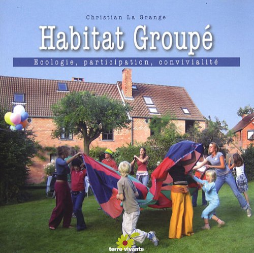 Habitat groupé : écologie, participation, convivialité