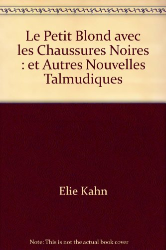 Le petit blond avec les chaussures noires : et autres nouvelles talmudiques