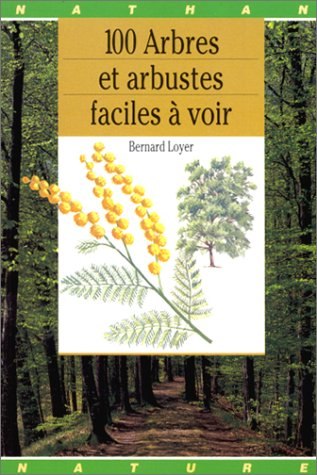 100 arbres et arbustes faciles à voir