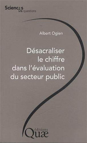 Désacraliser le chiffre dans l'évaluation du secteur public : conférences-débats à l'Inra en 2012, l