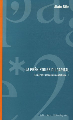 Le devenir-monde du capitalisme. Vol. 1. La préhistoire du capital
