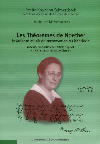 Les théorèmes de Noether : invariance et lois de conservation au XXe siècle : avec une traduction de
