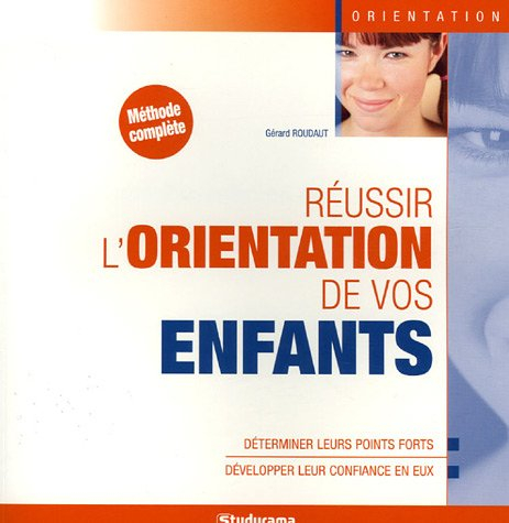 réussir l'orientation de vos enfants