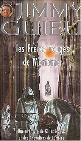 Les frères rouges de Mortemer : une aventure de Gilles Novak et des Chevaliers de lumière