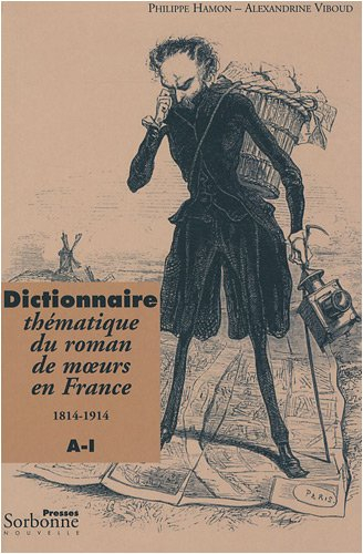 Dictionnaire thématique du roman de moeurs en France : 1814-1914. Vol. 1. A-I