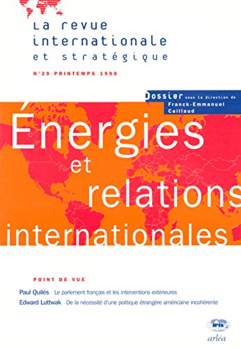 Relations internationales et stratégiques, n° 29. Energie et relations internationales